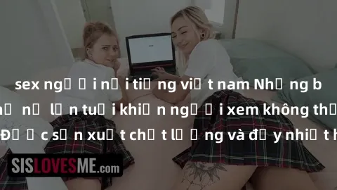 sex người nổi tiếng việt nam Những bộ phim sex của phụ nữ lớn tuổi khiến người xem không thể rời mắt. Được sản xuất chất lượng và đầy nhiệt huyết, đáng xem và trải nghiệm.