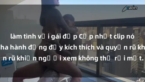 làm tình với gái đẹp Cập nhật clip nóng BDSM: Những pha hành động đầy kích thích và quyến rũ khiến người xem không thể rời mắt. Đừng bỏ lỡ!