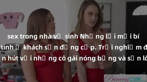 sex trong nhà vệ sinh Những lời mời bí mật: Gái Việt làm tình ở khách sạn đẳng cấp. Trải nghiệm độc đáo và cuốn hút với những cô gái nóng bỏng và sẵn lòng thỏa mãn mọi nhu cầu của bạn.
