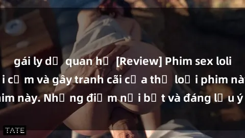 gái ly dị quan hệ [Review] Phim sex loli: Đánh giá về sự gợi cảm và gây tranh cãi của thể loại phim này. Những điểm nổi bật và đáng lưu ý khi xem phim loli.