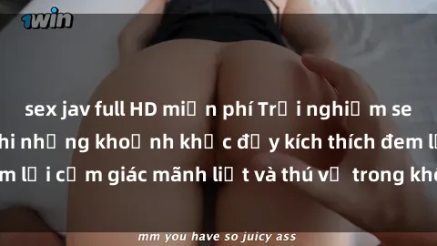 sex jav full HD miễn phí Trải nghiệm sex phòng thay đồ: Khi những khoảnh khắc đầy kích thích đem lại cảm giác mãnh liệt và thú vị trong không gian hẹp hòi.