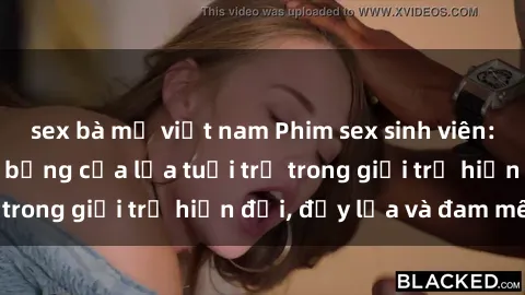 sex bà mẹ việt nam Phim sex sinh viên: Câu chuyện nóng bỏng của lứa tuổi trẻ trong giới trẻ hiện đại, đầy lửa và đam mê