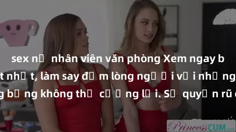 sex nữ nhân viên văn phòng Xem ngay bộ phim sex milf hot nhất, làm say đắm lòng người với những cảnh nóng bỏng không thể cưỡng lại. Sự quyến rũ của MILF sẽ khiến bạn mãnh liệt!