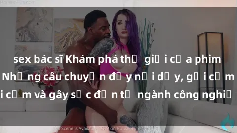 sex bác sĩ Khám phá thế giới của phim sex nô lệ tình dục: Những câu chuyện đầy nổi dậy, gợi cảm và gây sốc đến từ ngành công nghiệp giải trí đen tối