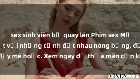 sex sinh viên bị quay lén Phim sex Mỹ đen: phút mãnh liệt với những cảnh địt nhau nóng bỏng, đầy mê hoặc. Xem ngay để thỏa mãn cơn khát tình dục của bạn!