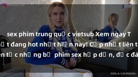sex phim trung quốc vietsub Xem ngay Top phim sex mới nhất đang hot nhất hiện nay! Cập nhật liên tục những bộ phim sex hấp dẫn, độc đáo và đầy kích thích.