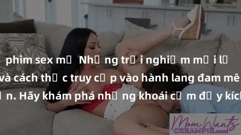 phim sex mỹ Những trải nghiệm mới lạ với sex tập thể và cách thức truy cập vào hành lang đam mê của bạn. Hãy khám phá những khoái cảm đầy kích thích với tập thể hấp dẫn!