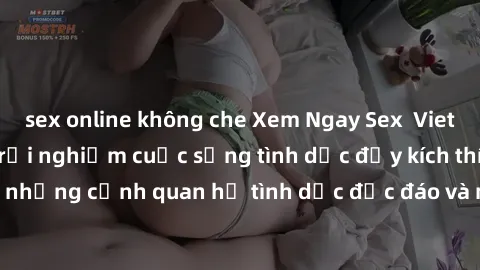 sex online không che Xem Ngay Sex  Vietsub Full HD - Cùng trải nghiệm cuộc sống tình dục đầy kích thích với những cảnh quan hệ tình dục độc đáo và mãnh liệt trong bộ phim này!